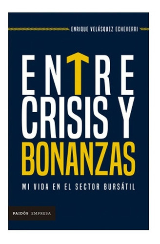 Entre Crisis Y Bonanzas Mi Vida En El Sector Bursátil