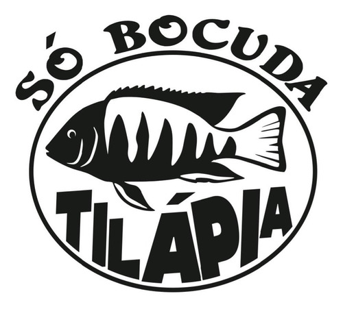 Adesivo Pesca  - Só Bocuda Tilápia  27x24cm