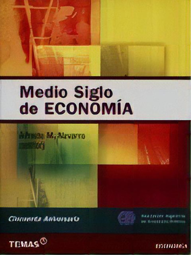 Medio Siglo De Economia De Alfredo M. Navarro, De Alfredo M. Navarro. Editorial Temas Grupo Editorial En Español