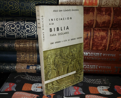 La Iniciación A La Biblia Para Seglares - Jesús San Clemente