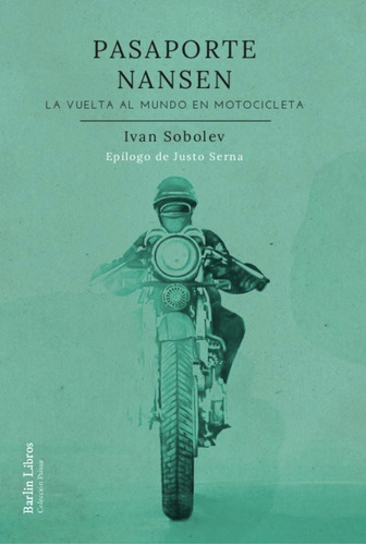 Pasaporte Nansen Vuelta Mundo Motociclet, De Sobolev, Ivan. Editorial Barlin Libros, Tapa Blanda En Español