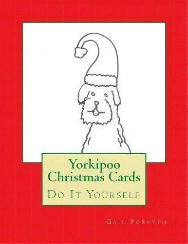 Yorkipoo Christmas Cards, De Gail Forsyth. Editorial Createspace Independent Publishing Platform, Tapa Blanda En Inglés