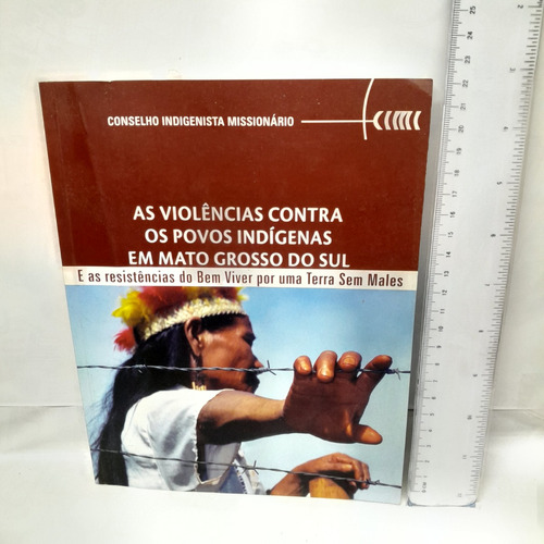 Livro As Violencias Contra Os Povos Indigenas Em Mato Grosso Do Sul  Fun1