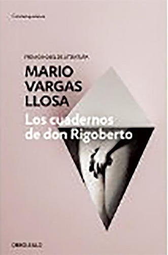 Mario Vargas Llosa, Los Cuadernos De Don Rigoberto (nuevo)