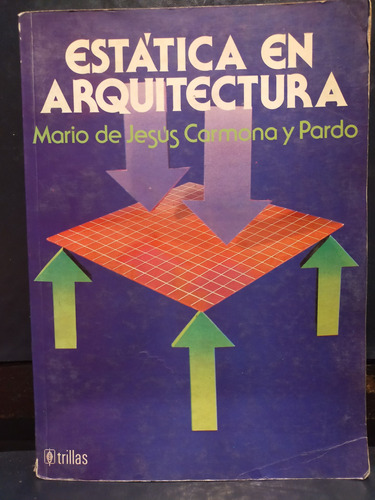 Estática En Arquitectura Mario De Jesús Carmona Y Pardo