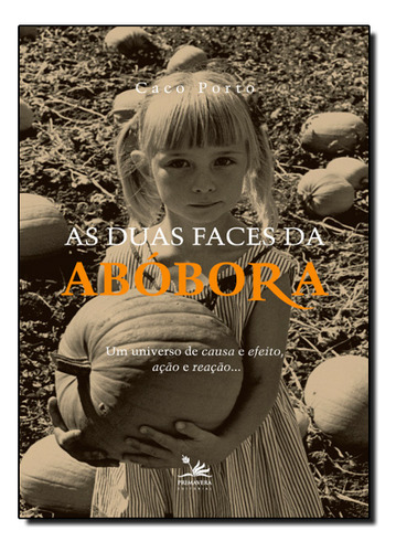 Duas Faces Da Abobora, As, De Caco  Porto. Editora Primavera Editorial, Capa Dura Em Português