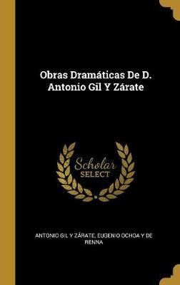 Libro Obras Dram Ticas De D. Antonio Gil Y Z Rate - Anton...