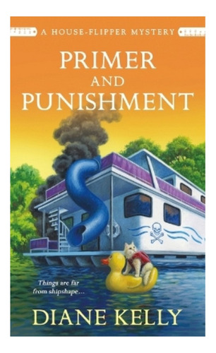 Primer And Punishment - A House-flipper Mystery. Eb4