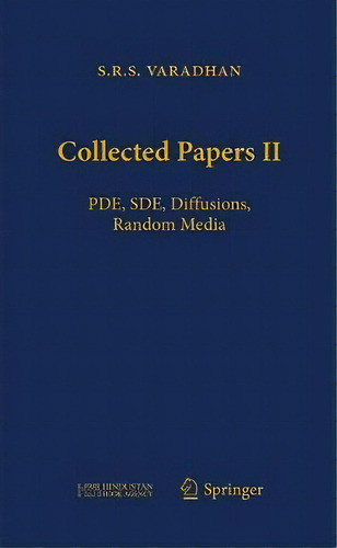 Collected Papers Ii : Pde, Sde, Diffusions, Random Media, De S.r.s. Varadhan. Editorial Springer-verlag Berlin And Heidelberg Gmbh & Co. Kg, Tapa Dura En Inglés
