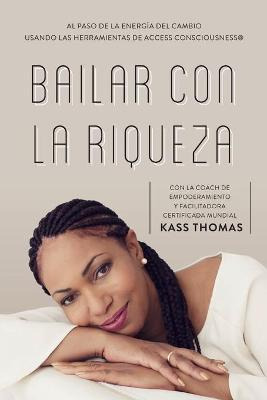 Libro Bailar Con La Riqueza (spanish) - Kass Thomas