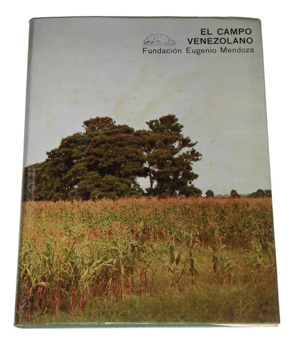 El Campo Venezolano ( Tapa Dura) / Fundacion Eugenio Mendoza