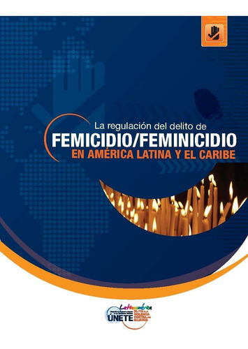 La Regulación Del Delito De Feminicidio En América Latina 