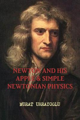 Libro Newton And His Apple & Simple Newtonian Physics - U...