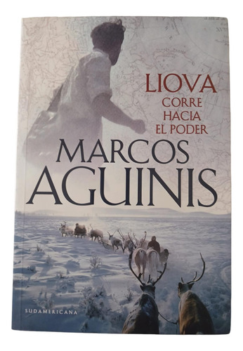 Liova Corre Hacia El Poder - Marcos Aguinis - Sudamericana