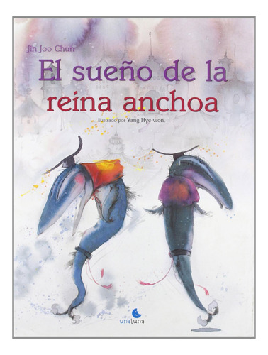 Libro El Sueño De La Reina Anchoa