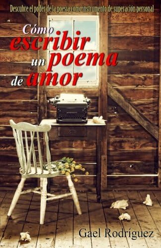 Libro: Cómo Escribir Un Poema De Amor.: Descubre El Poder De