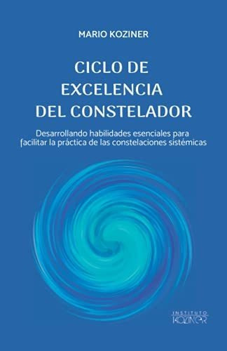 Ciclo De Excelencia Del Constelador: Desarrollando Habilidad