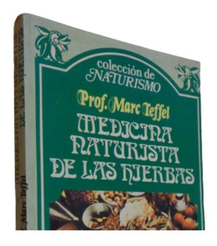 Medicina Naturista De Las Hierbas. Prof. Marc Teffel&-.