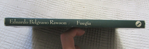 Imagen 3 de 5 de Eduardo Belgrano Rawson - Fuegia (a)