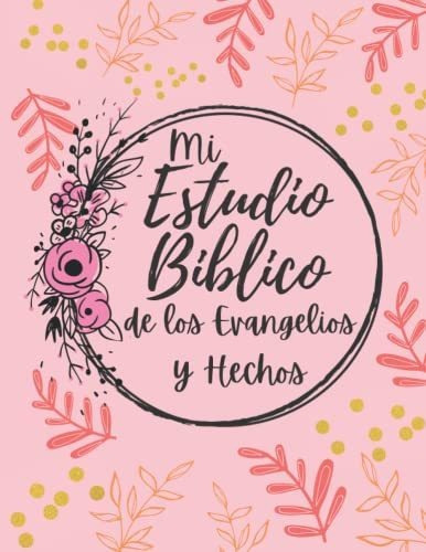 Libro : Mi Estudio Biblico De Los Evangelios Y Hechos... 