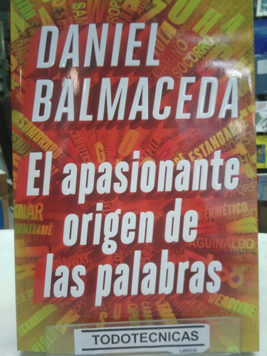 El Apasionante Origen De Las Palabras  Balmaceda, Daniel -sd