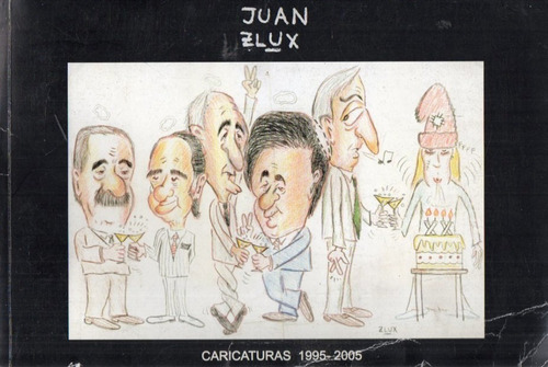 Juan Zlux - Caricaturas 1995 2005
