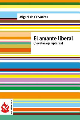 Libro El Amante Liberal (novelas Ejemplares): (low Cost)....