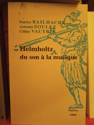 Helmholtz Du Son À La Musique Bailhache Soulez Vautrin Vrin