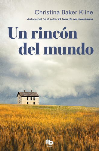 Un rincÃÂ³n del mundo, de Baker Kline, Christina. Editorial B De Bolsillo (Ediciones B), tapa blanda en español