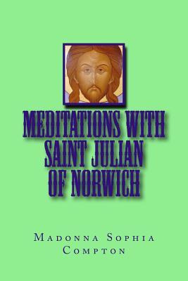 Libro Meditations With Saint Julian Of Norwich - Madonna ...