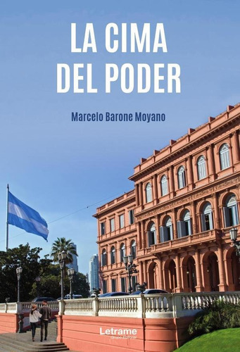 La Cima Del Poder, De Marcelobarone Moyano. Editorial Letrame, Tapa Blanda En Español, 2023