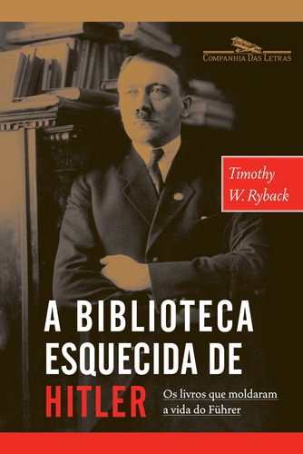 A biblioteca esquecida de Hitler, de Ryback, Timothy W.. Editora Schwarcz SA, capa mole em português, 2009