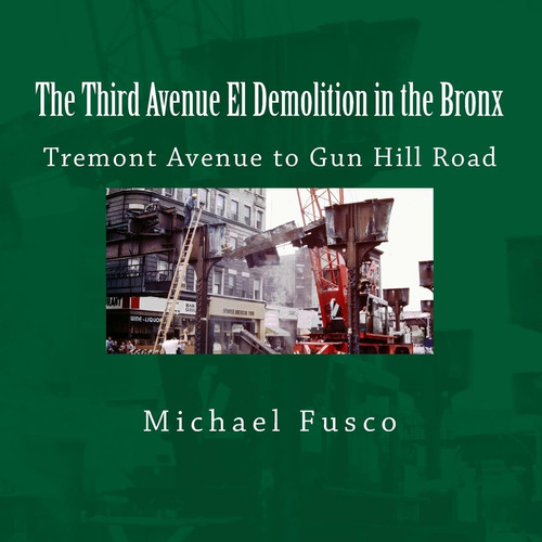 Libro: The Third Avenue El Demolition In The Bronx: Tremont