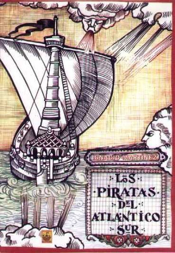 Los Piratas Del Atlántico Sur - Ignacio Martínez