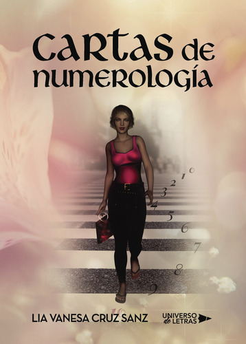 Cartas de Numerología, de Cruz Sanz , Lía Vanesa.. Editorial Universo de Letras, tapa blanda, edición 1.0 en español, 2017