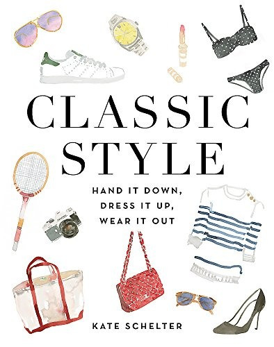 Classic Style Hand It Down, Dress It Up, Wear It Out