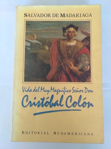 Vida Del Muy Magnífico Señor Cristóbal Colón. S De Madariaga