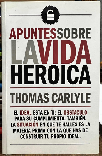 Apuntes Sobre La Vida Heroica - Thomas Carlyle