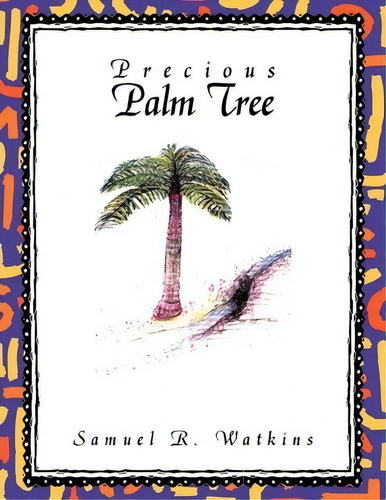 Precious Palm Tree, De Samuel R. Watkins. Editorial Trafford Publishing, Tapa Blanda En Inglés