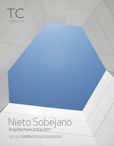 Nieto & Sobejano Arquitectura 2004- 2017 Tc 131/132