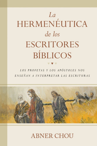 Libro La Hermenéutica De Los Escritores Bíblicos