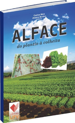 Alface Do Plantio À Colheita, De Carlos Nick,  Aluízio Borém. Editora Ufv, Capa Mole, Edição 1 Em Português, 2019