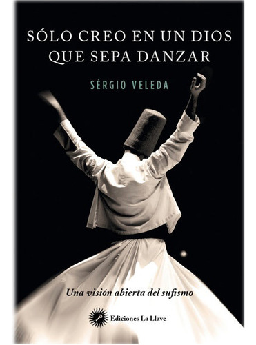 Solo Creo En Un Dios Que Sepa Danzar (libro Original)