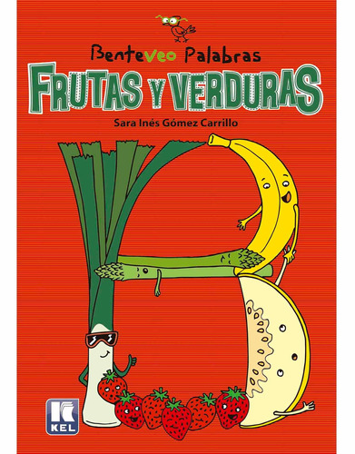 Benteveo Palabras Frutas Y Verduras Kel Ediciones