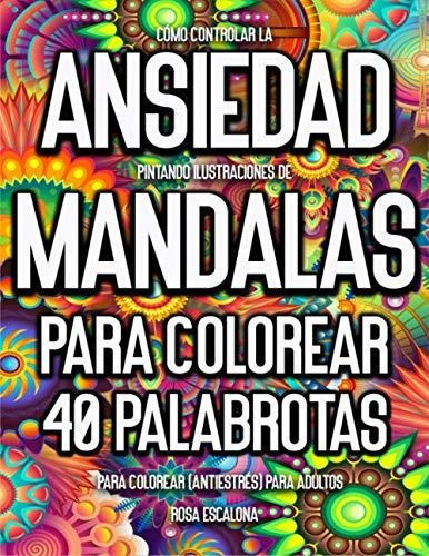 Libro : Como Controlar La Ansiedad Pintando Ilustraciones  