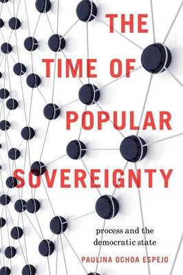 Libro The Time Of Popular Sovereignty - Paulina Ochoa Esp...