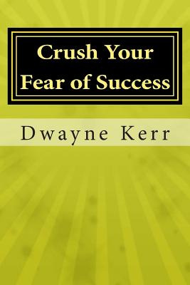 Libro Crush Your Fear Of Success: 10 Inspirational Storie...