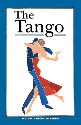 The Tango - Monica Gloria Hoss de le Comte. Editorial Maizal en inglés