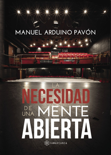 La necesidad de una mente abierta, de Arduino Pavón , Manuel.. Editorial Samarcanda, tapa blanda, edición 1.0 en español, 2016