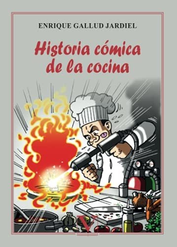 Historia Cómica De La Cocina: 1 (ensayo)